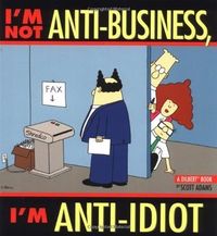 I'm Not Anti-Business, I'm Anti-Idiot cover